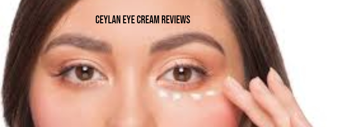 ceylan eye cream reviews