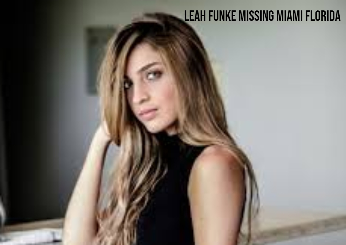 The Disappearance of Leah Funke What We Know About the Case in Miami